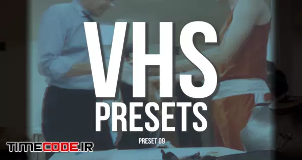 VHS Presets