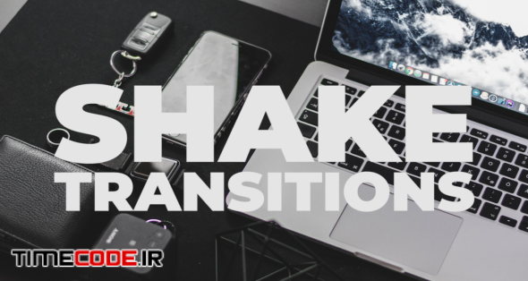 Shake Transitions