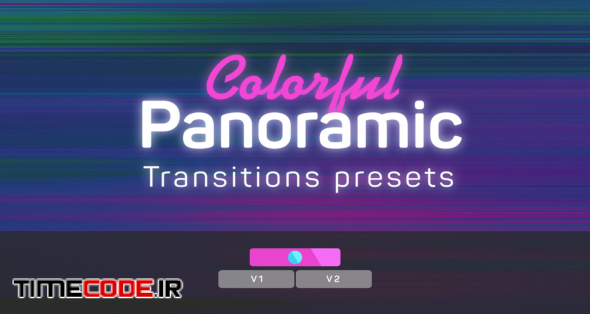 Colorful Panoramic Transitions Presets