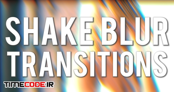 Shake Blur Transitions Presets