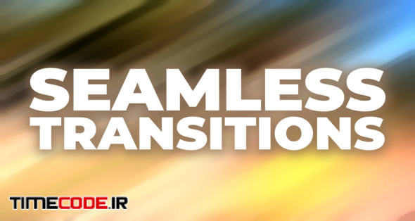 Seamless Transitions