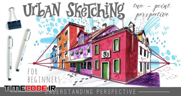 Urban Sketching for Beginners: Two - Point Perspective