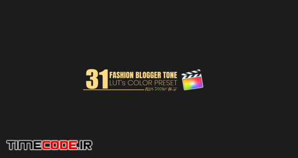 31 Fashion Blogger Tone LUT's