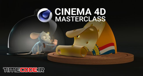 Cinema 4D Masterclass: The Ultimate Guide to Cinema 4D
